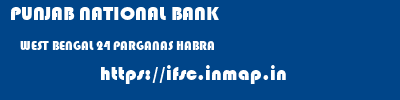 PUNJAB NATIONAL BANK  WEST BENGAL 24 PARGANAS HABRA   ifsc code